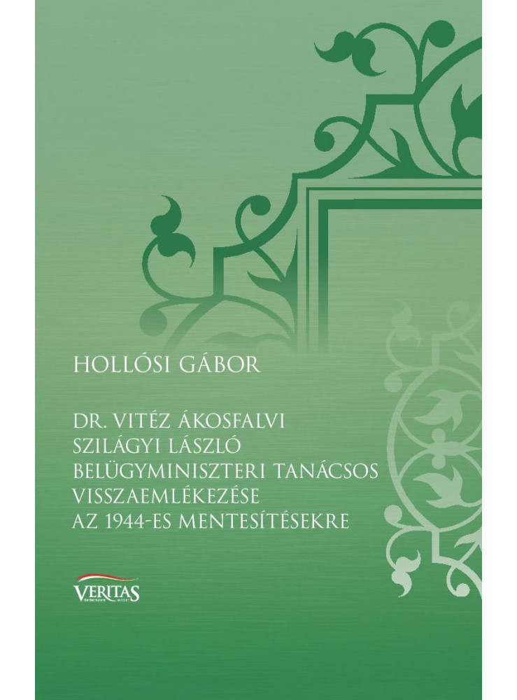 DR. VITÉZ ÁKOSFALVI SZILÁGYI LÁSZLÓ BELÜGYMINISZTERI TANÁCSOS VISSZAEMLÉKEZÉSE A DR. VITÉZ ÁKOSFALVI SZILÁGYI LÁSZLÓ BELÜGYMINISZTERI TANÁCSOS VISSZAEMLÉKEZÉSE A
