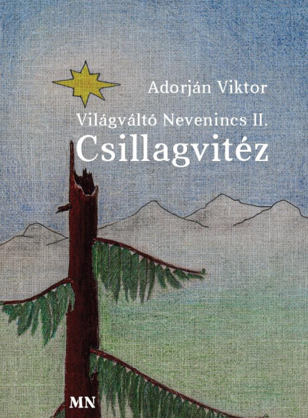 VILÁGVÁLTÓ NEVENINCS II. CSILLAGVITÉZ