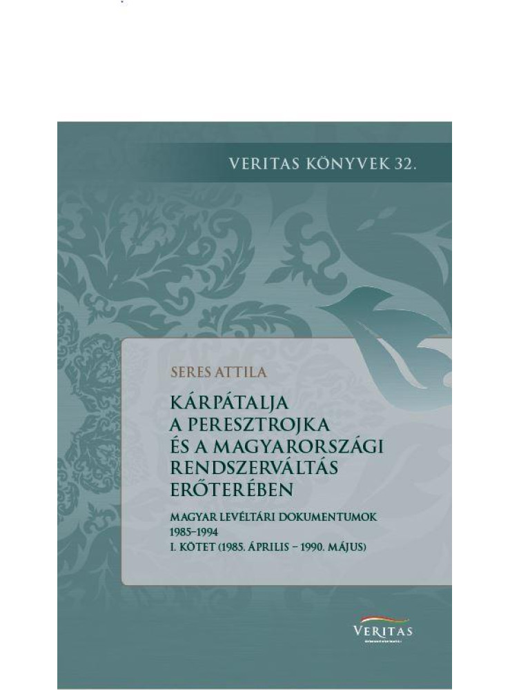 KÁRPÁTALJA A PERESZTOJKA ÉS A MAGYARORSZÁGI RENDSZERVÁLTOZTATÁS ERŐTERÉBEN KÁRPÁTALJA A PERESZTOJKA ÉS A MAGYARORSZÁGI RENDSZERVÁLTOZTATÁS ERŐTERÉBEN