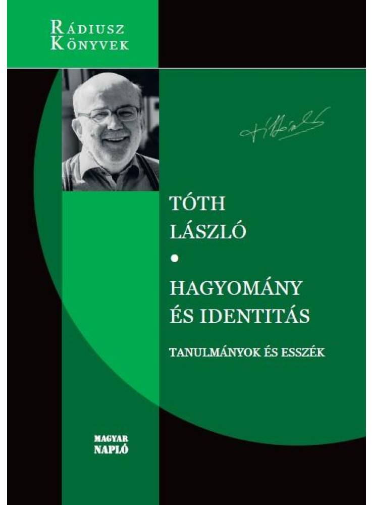 HAGYOMÁNY ÉS IDENTITÁS - TANULMÁNYOK ÉS ESSZÉK HAGYOMÁNY ÉS IDENTITÁS - TANULMÁNYOK ÉS ESSZÉK