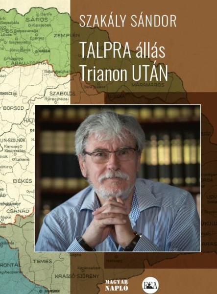 TALPRA ÁLLÁS TRIANON UTÁN (MÁSODIK, JAVÍTOTT KIADÁS)