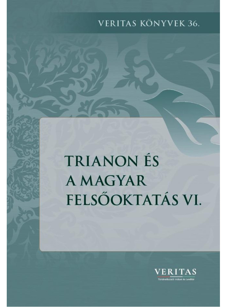 TRIANON ÉS A MAGYAR FELSŐOKTATÁS VI.