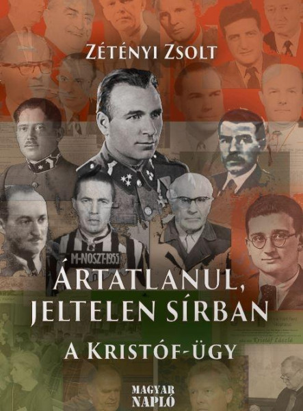 ÁRTATLANUL, JELTELEN SÍRBAN - A KRISTÓF-ÜGY