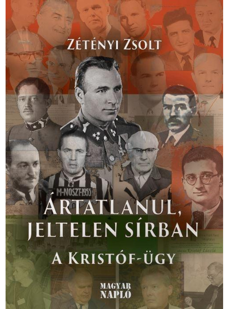 ÁRTATLANUL, JELTELEN SÍRBAN - A KRISTÓF-ÜGY