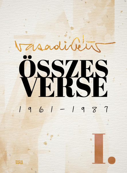 VASADI GÉZA ÖSSZES VERSE 1961-1987 I.KÖTET