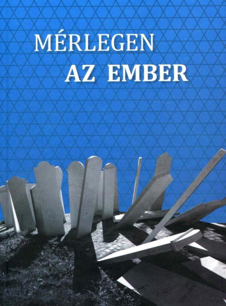MÉRLEGEN AZ EMBER - ISMERETLEN FORRÁSOK A MAGYAR NEMZETI LEVÉLTÁR ORSZÁGOS LEVÉL