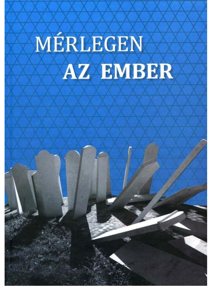 MÉRLEGEN AZ EMBER - ISMERETLEN FORRÁSOK A MAGYAR NEMZETI LEVÉLTÁR ORSZÁGOS LEVÉL