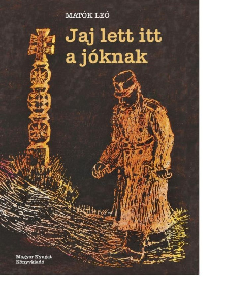 JAJ LETT ITT A JÓKNAK