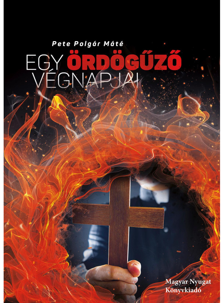 EGY ÖRDÖGŰZŐ VÉGNAPJAI EGY ÖRDÖGŰZŐ VÉGNAPJAI