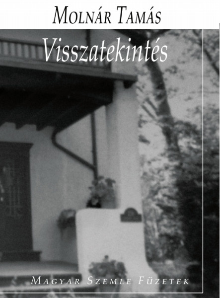VISSZATEKINTÉS - MAGYAR SZEMLE FÜZETEK