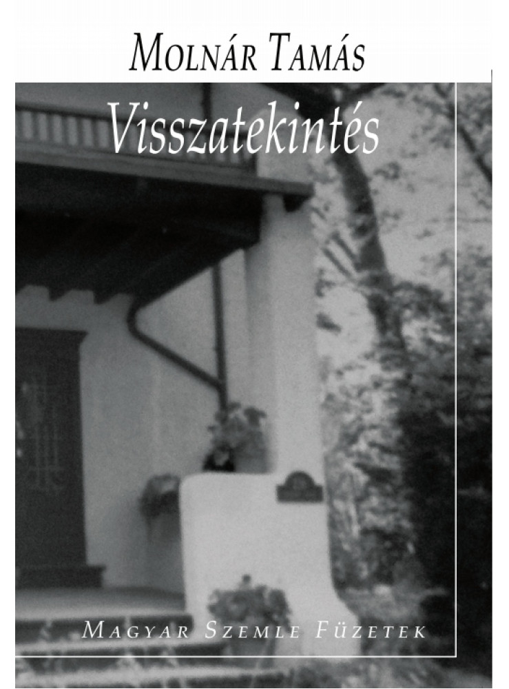 VISSZATEKINTÉS - MAGYAR SZEMLE FÜZETEK