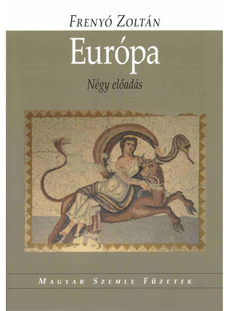 EURÓPA - NÉGY ELŐADÁS (MAGYAR SZEMLE FÜZETEK)