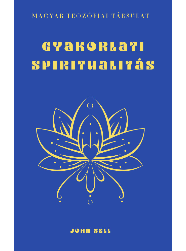 GYAKORLATI SPIRITUALITÁS GYAKORLATI SPIRITUALITÁS