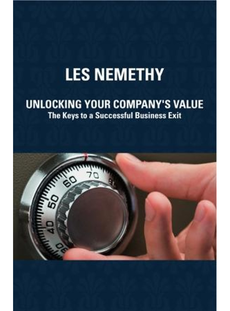 UNLOCKING YOUR COMPANY'S VALUE UNLOCKING YOUR COMPANY'S VALUE