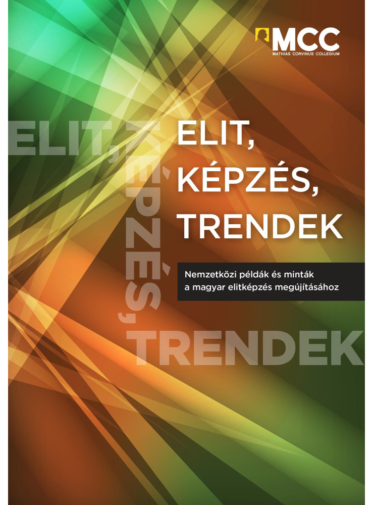 ELIT, KÉPZÉS, TRENDEK - NEMZETKÖZI PÉLDÁK ÉS MINTÁK A HAZAI ELITKÉPZÉS MEGÚJÍTÁS ELIT, KÉPZÉS, TRENDEK - NEMZETKÖZI PÉLDÁK ÉS MINTÁK A HAZAI ELITKÉPZÉS MEGÚJÍTÁS