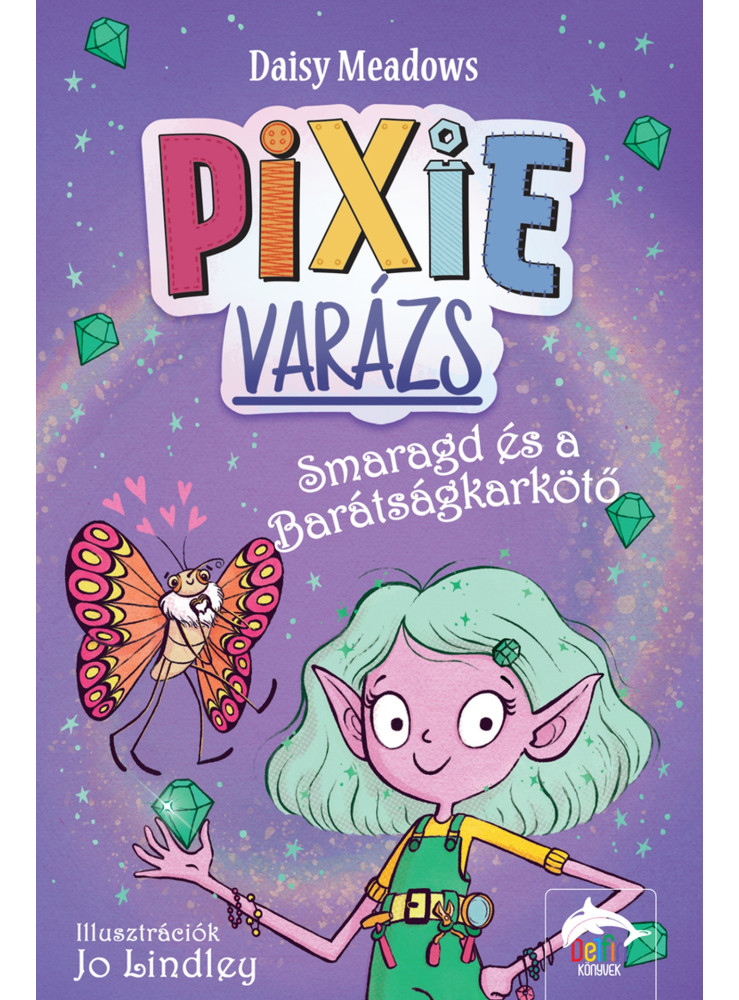 PIXI-VARÁZS - SMARAGD ÉS A BARÁTSÁGKARKÖTŐ PIXI-VARÁZS - SMARAGD ÉS A BARÁTSÁGKARKÖTŐ