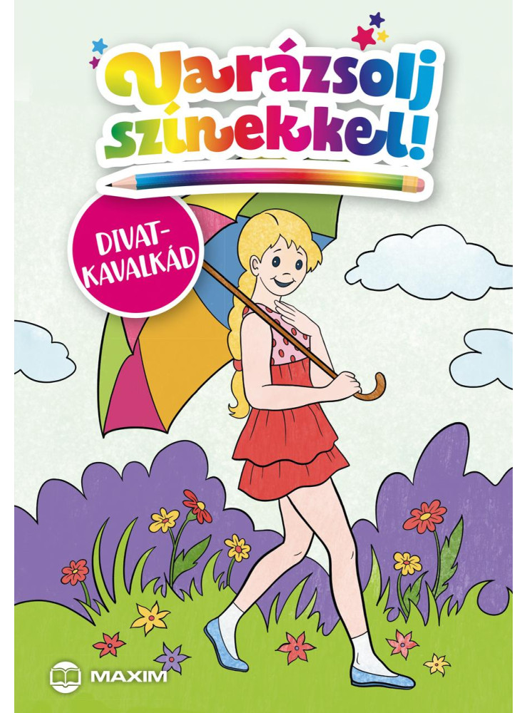 VARÁZSOLJ SZÍNEKKEL! - DIVATKAVALKÁD VARÁZSOLJ SZÍNEKKEL! - DIVATKAVALKÁD