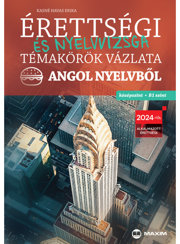 ÉRETTSÉGI ÉS NYELVVIZSGA TÉMAKÖRÖK VÁZLATA ANGOL NYELVBŐL KÖZÉPSZINT, B1 SZINT ÉRETTSÉGI ÉS NYELVVIZSGA TÉMAKÖRÖK VÁZLATA ANGOL NYELVBŐL KÖZÉPSZINT, B1 SZINT