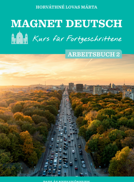 MAGNET DEUTSCH - KURS FÜR FORTGESCHRITTENE - ARBEITSBUCH 2.