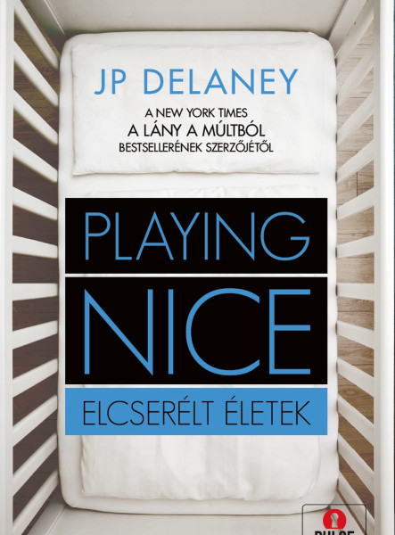 PLAYING NICE - ELCSERÉLT ÉLETEK