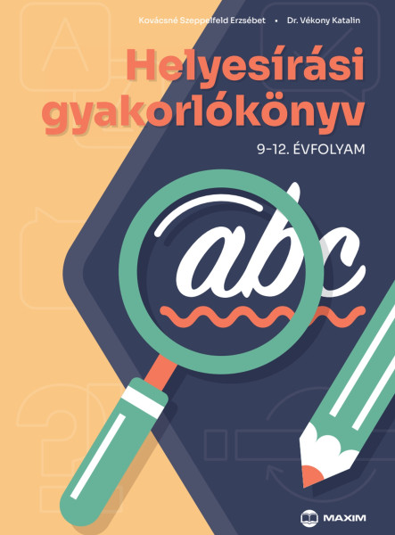 HELYESÍRÁSI GYAKORLÓKÖNYV 9-12. ÉVFOLYAM  2024-TŐL ÉRVÉNYES