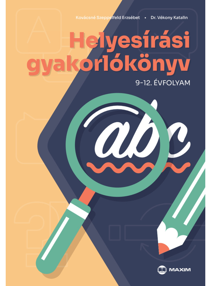 HELYESÍRÁSI GYAKORLÓKÖNYV 9-12. ÉVFOLYAM  2024-TŐL ÉRVÉNYES