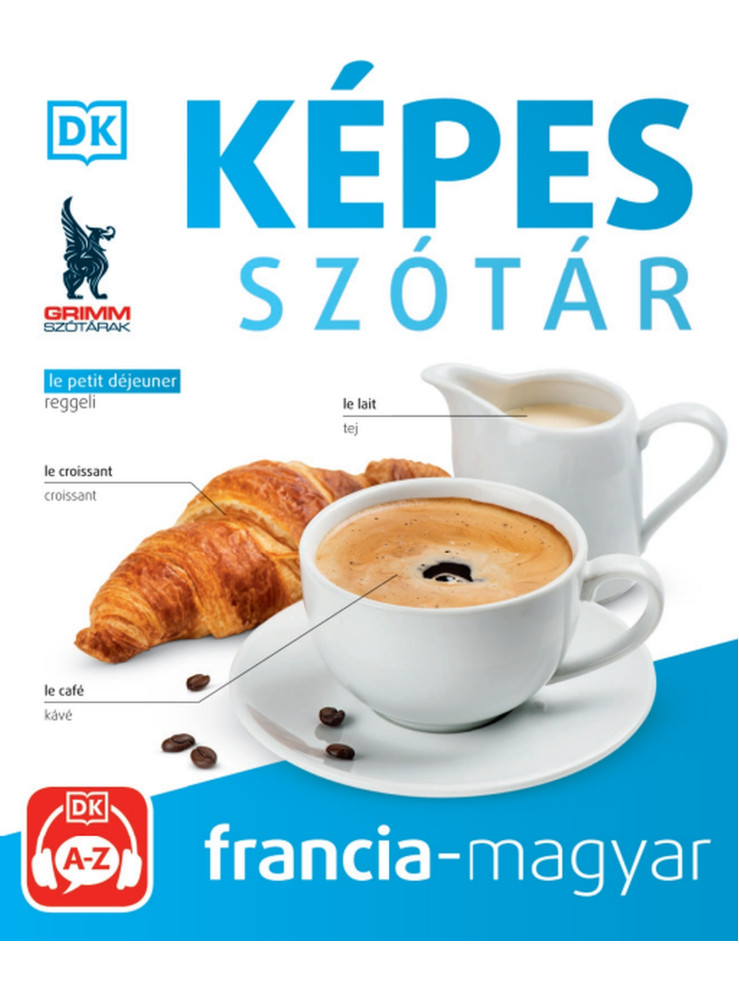 KÉPES SZÓTÁR  FRANCIA-MAGYAR - (AUDIO ALKALMAZÁSSAL)  2. KIADÁS