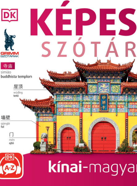 KÉPES SZÓTÁR  KÍNAI-MAGYAR - (AUDIO ALKALMAZÁSSAL)  2. KIADÁS