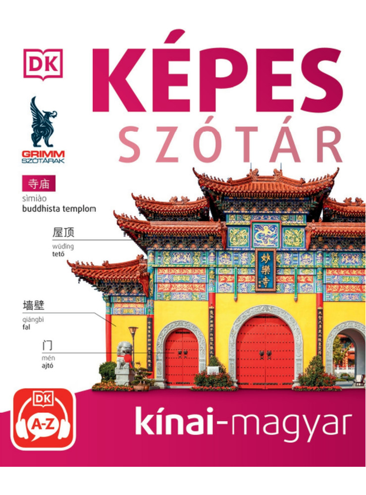 KÉPES SZÓTÁR  KÍNAI-MAGYAR - (AUDIO ALKALMAZÁSSAL)  2. KIADÁS