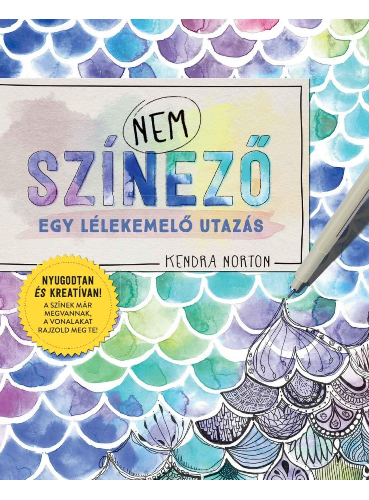 NEM SZÍNEZŐ - EGY LÉLEKEMELŐ UTAZÁS NEM SZÍNEZŐ - EGY LÉLEKEMELŐ UTAZÁS