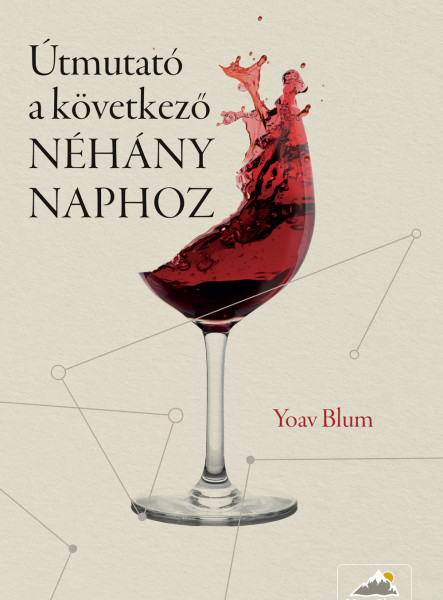 ÚTMUTATÓ A KÖVETKEZŐ NÉHÁNY NAPHOZ