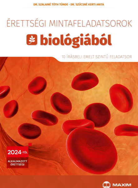 ÉRETTSÉGI MINTAFELADATSOROK BIOLÓGIÁBÓL 2024. (10 ÍRÁSBELI EMELT SZINTŰ)