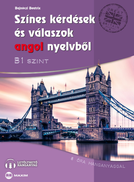 SZÍNES KÉRDÉSEK ÉS VÁLASZOK ANGOL NYELVBŐL - B1 SZINT (LETÖLTHETŐ HANGANYAGGAL)