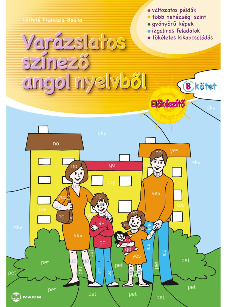 VARÁZSLATOS SZÍNEZŐ ANGOL NYELVBŐL ELŐKÉSZÍTŐ B KÖTET VARÁZSLATOS SZÍNEZŐ ANGOL NYELVBŐL ELŐKÉSZÍTŐ B KÖTET
