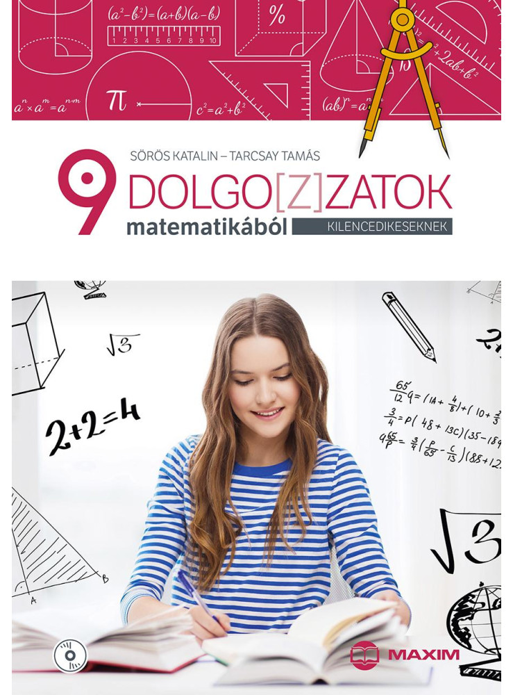 DOLGOZ(Z)ATOK MATEMATIKÁBÓL KILENCEDIKESEKNEK (CD MELLÉKLETTEL) DOLGOZ(Z)ATOK MATEMATIKÁBÓL KILENCEDIKESEKNEK (CD MELLÉKLETTEL)