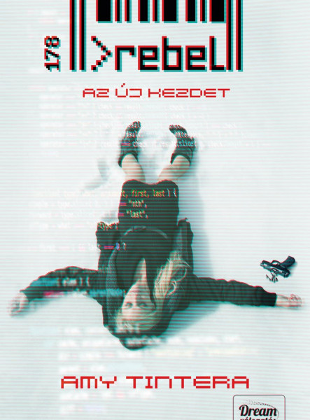 REBEL - AZ ÚJ KEZDET (REBOOT-SOROZAT 2. RÉSZ)