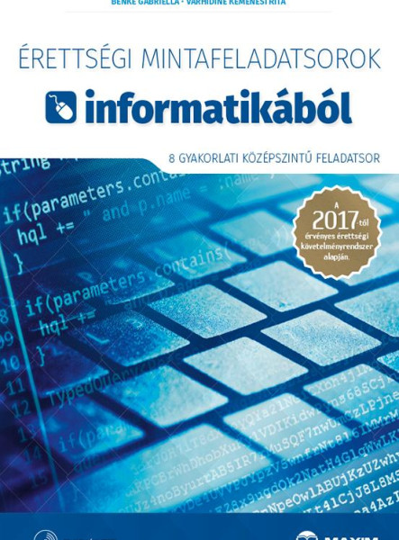 ÉRETTSÉGI MINTAFELADATSOROK INFORMATIKÁBÓL - 8 GYAKORLATI KÖZÉPSZ. FELADATSOR