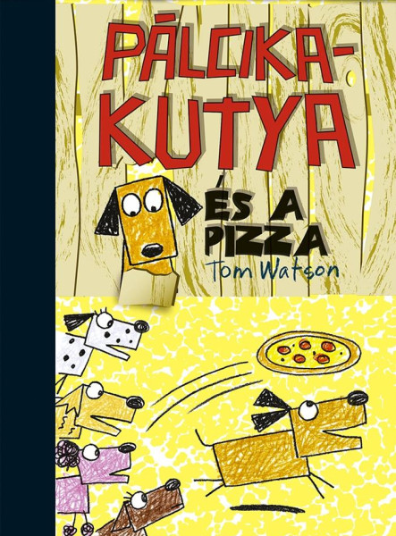 PÁLCIKAKUTYA ÉS A PIZZA