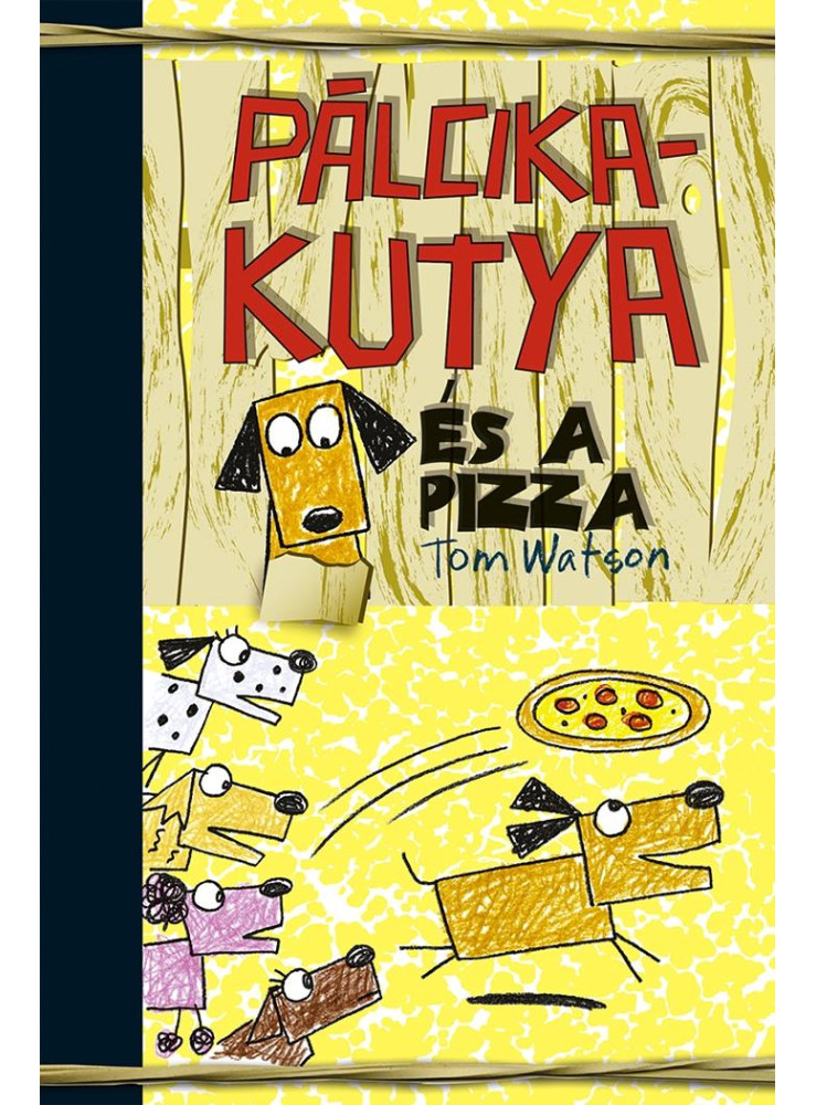 PÁLCIKAKUTYA ÉS A PIZZA