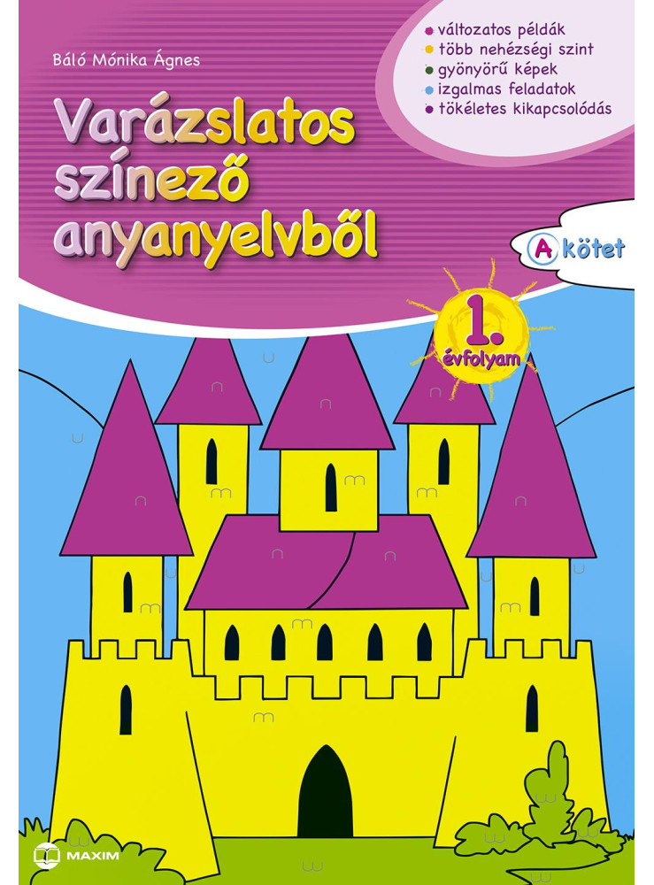 VARÁZSLATOS SZÍNEZŐ ANYANYELVBŐL 1. ÉVFOLYAM - A KÖTET