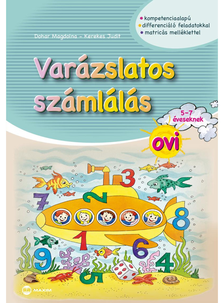 VARÁZSLATOS SZÁMLÁLÁS OVI - 5-7 ÉVESEKNEK (MATRICÁS MELLÉKLETTEL) VARÁZSLATOS SZÁMLÁLÁS OVI - 5-7 ÉVESEKNEK (MATRICÁS MELLÉKLETTEL)