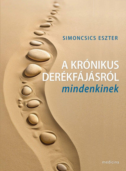 A KRÓNIKUS DERÉKFÁJÁSRÓL MINDENKINEK