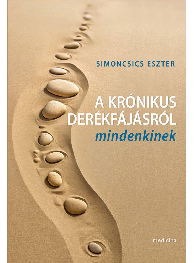 A KRÓNIKUS DERÉKFÁJÁSRÓL MINDENKINEK A KRÓNIKUS DERÉKFÁJÁSRÓL MINDENKINEK