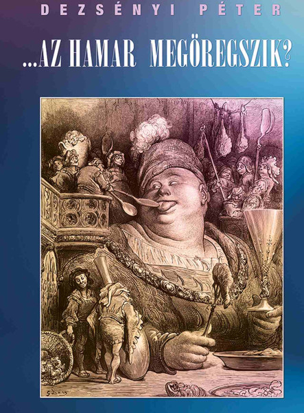 ...AZ HAMAR MEGÖREGSZIK?