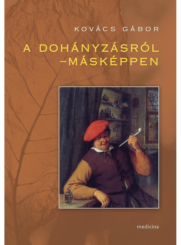 A DOHÁNYZÁSRÓL - MÁSKÉPPEN A DOHÁNYZÁSRÓL - MÁSKÉPPEN