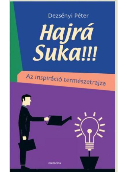 HAJRÁ SUKA!!! - AZ INSPIRÁCIÓ TERMÉSZETRAJZA - ÜKH 2019 HAJRÁ SUKA!!! - AZ INSPIRÁCIÓ TERMÉSZETRAJZA - ÜKH 2019