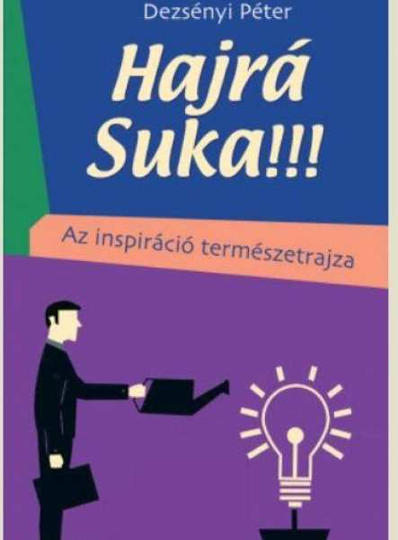 HAJRÁ SUKA!!! - AZ INSPIRÁCIÓ TERMÉSZETRAJZA - ÜKH 2019