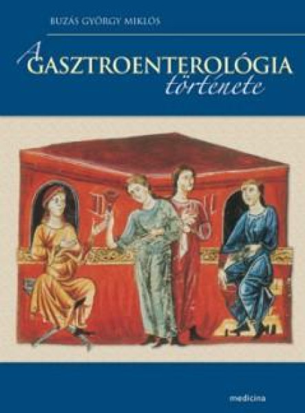 A GASZTROENTEROLÓGIA TÖRTÉNETE