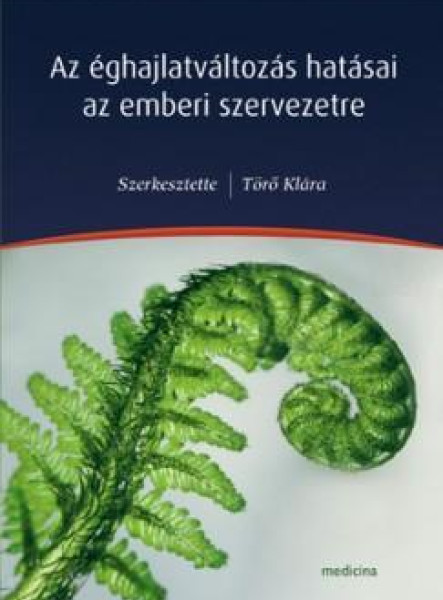 AZ ÉGHAJLATVÁLTOZÁS HATÁSAI AZ EMBERI SZERVEZETRE