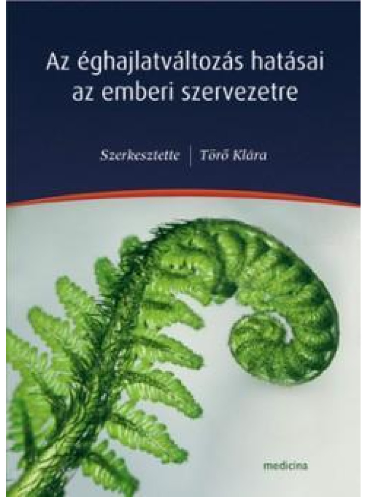 AZ ÉGHAJLATVÁLTOZÁS HATÁSAI AZ EMBERI SZERVEZETRE AZ ÉGHAJLATVÁLTOZÁS HATÁSAI AZ EMBERI SZERVEZETRE